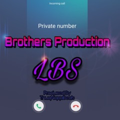 Brothers Production x LBS - Private Number (Prod. By TNB) 2020