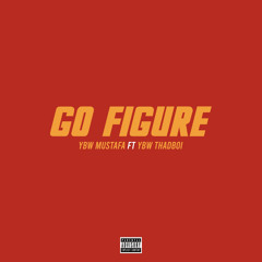 Go Figure (feat. YBW ThadBoi)