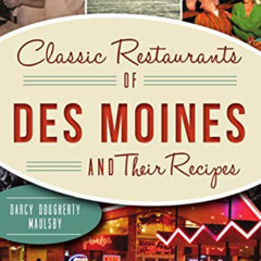 VIEW EPUB 📃 Classic Restaurants of Des Moines and Their Recipes (American Palate) by