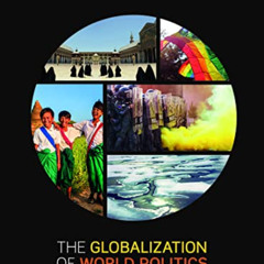 [Free] EBOOK 🖋️ The Globalization of World Politics: An Introduction to Internationa