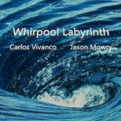 Whirlpool Labyrinth by Carlos Vivanco & Jason Mowry