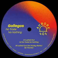 PREMIERE: Gallegos - Lushed Out [Aurore 404 Records]