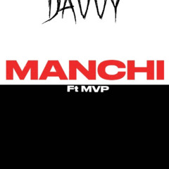 Davvy ft. MVP - Manchi
