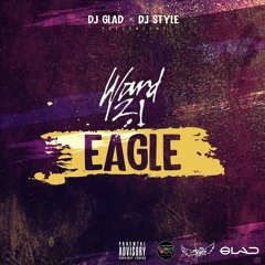 Ward 21 X Dj Glad X Dj Style - Eagle