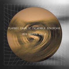 Incapable Staircase Mix 19th September 2024