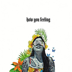 HOW YOU FEELING (feat. JKING)