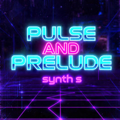 Pulse and Prelude