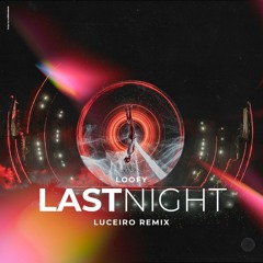 Last Night (Luceiro Remix)