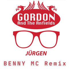 Gordon & The Anfields - Jurgen (Benny Mc Remix)