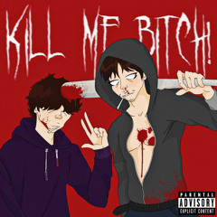 Kill Me Bitch! (ft. d3r) [prod. pr0xy]