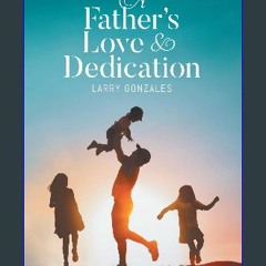 Read Ebook 💖 A Father's Love & Dedication in format E-PUB