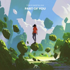 Tokyo Nostalgia - Part Of You