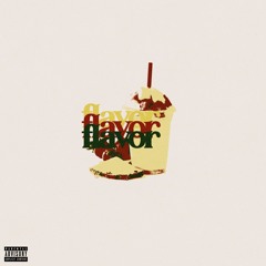 Flavor (prod. Ronnie Quest)
