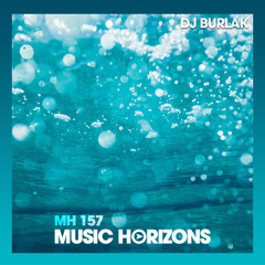 MH 157 - Dj Burlak - Music Horizons @ June 2020