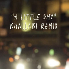 A Little Shy (Khallabi Remix)
