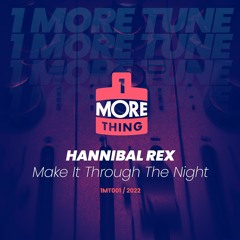 Hannibal Rex - Make It Theroux The Night - 1 More Tune Vol 1 (FREE DOWNLOAD)