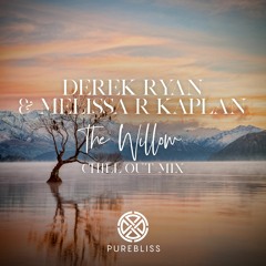 Derek Ryan & Melissa R Kaplan - The Willow (Chill Out Remix)