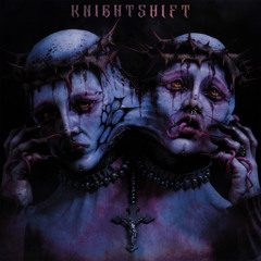 KNIGHTSHIFT - KNIGHTSHIFT