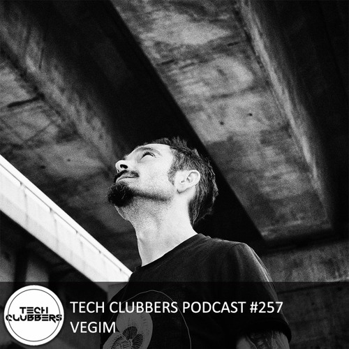 Vegim - Tech Clubbers Podcast #257