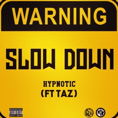 SLOW DOWN  - (ft TAZ)