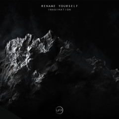 Rename Yourself - Imagination (Original Mix)