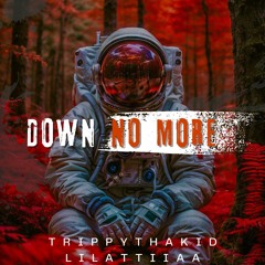 Down No More (feat. TrippyThaKid)