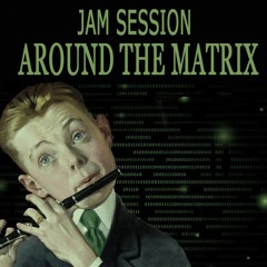 Jam Session Around The Matrix