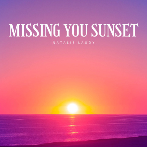 Missing You Sunset