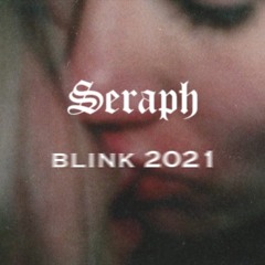 Seraph - Blink 2021