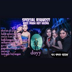 [Dj yadi dexx] dugem nonstop spescial riquest bos muda roy kasna