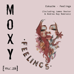 Premiere: Eskuche - Feelings [Moxy Muzik]