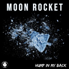 Moon Rocket - Hump In My Back