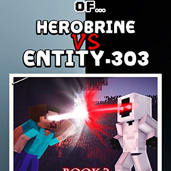 ACCESS KINDLE 📮 Diary of Herobrine VS Entity 303: Book 2 [an unofficial Minecraft bo