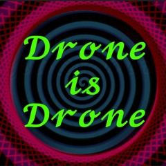 Drone is Drone