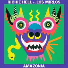 RICHIE HELL - Amazonia feat. Los Mirlos
