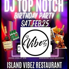 DJ TOP NOTCH BIRTHDAY BASH *LIVE AUDIO* (MIXED BY DJ VIBEZ E.N.T)