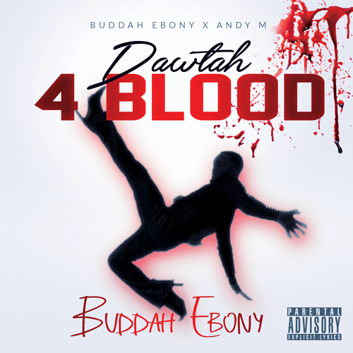 Dawtah 4 Blood - Buddah Ebony x Andy M