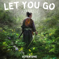 Adarsh. - Let You Go [Outertone Release]