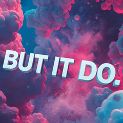 But it Do (Clean)