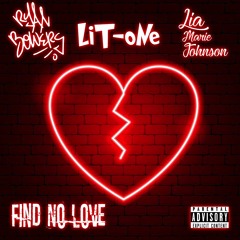 Find No Love Ft. LiT-oNe & Lia Marie Johnson