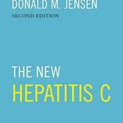 [ACCESS] PDF EBOOK EPUB KINDLE The New Hepatitis C: Effective Clinical Management in
