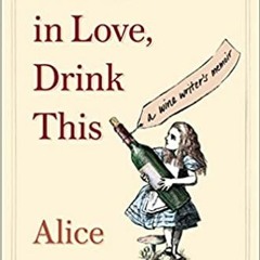 Books⚡️Download❤️ To Fall in Love, Drink This: A Wine Writer's Memoir Ebooks
