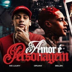 AMOR É PERSONAGEM · Oruam, MC Lucky, Bielzin (Áudio Oficial)