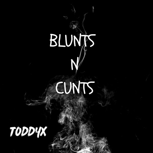 Blunts N Cunts