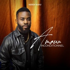 Amour Inconditionnel - Kerdy Vuvu
