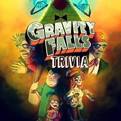 [View] [EPUB KINDLE PDF EBOOK] Gravity Falls Trivia: How Much Do You Know About Gravi