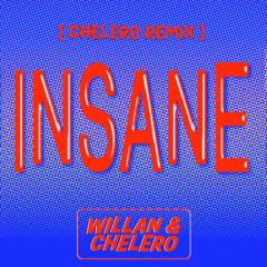 Insane (Chelero Remix)