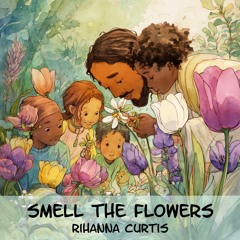 Smell the Flowers