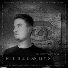 Ruth B. & Dean Lewis - 28 (Substance Remix)