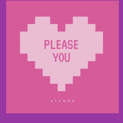 Stunna - Please you